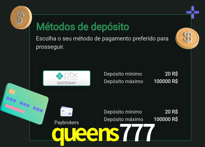 O cassino queens777 oferece uma grande variedade de métodos de pagamento